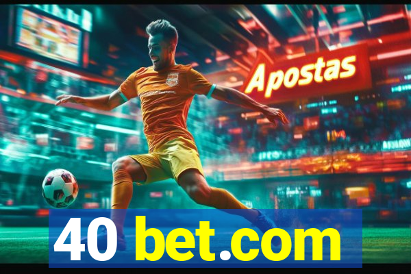 40 bet.com